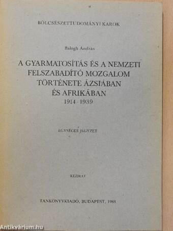 A gyarmatosítás és a nemzeti felszabadító mozgalom története Ázsiában és Afrikában 1914-1939