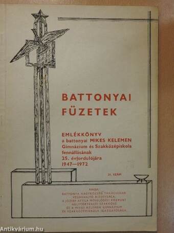 Emlékkönyv a battonyai Mikes Kelemen Gimnázium és Szakközépiskola fennállásának 25. évfordulójára