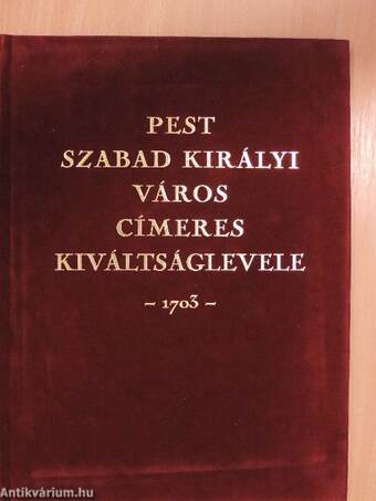 Pest szabad királyi város címeres kiváltságlevele 