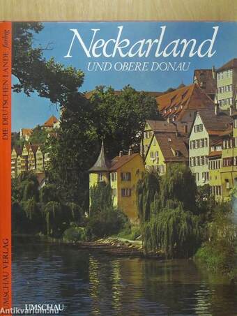 Neckarland und obere Donau/The Neckar and Upper Danube/Le Neckar et le Danube Supérieur