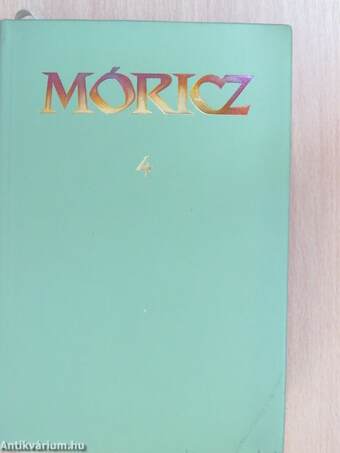 Móricz Zsigmond regényei és elbeszélései 4.