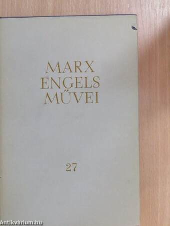 Karl Marx és Friedrich Engels művei 27.