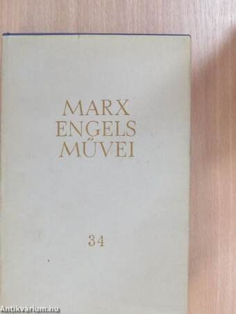 Karl Marx és Friedrich Engels művei 34.