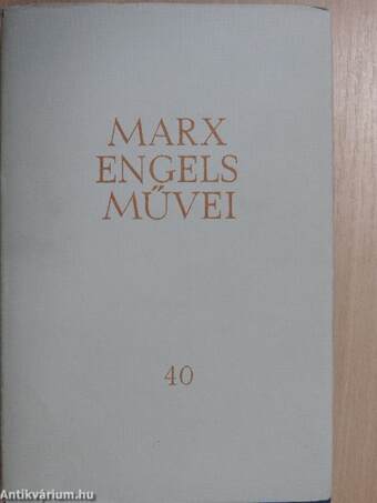 Karl Marx és Friedrich Engels művei 40.