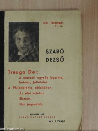 Treuga Dei: A nemzeti egység fogalma, határai, feltételei/A Philadelphia ablakában/Az élet értelme/Életeim/Mai jegyzetek