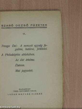 Treuga Dei: A nemzeti egység fogalma, határai, feltételei/A Philadelphia ablakában/Az élet értelme/Életeim/Mai jegyzetek