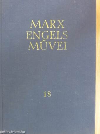 Karl Marx és Friedrich Engels művei 18.