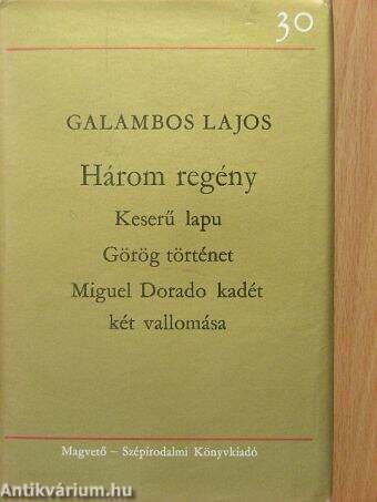 Keserű lapu/Görög történet/Miguel Dorado Kadét két vallomása