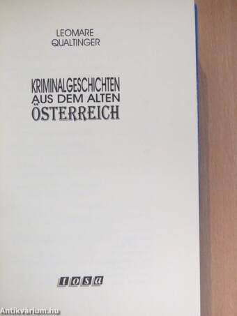 Kriminalgeschichten aus dem alten Österreich