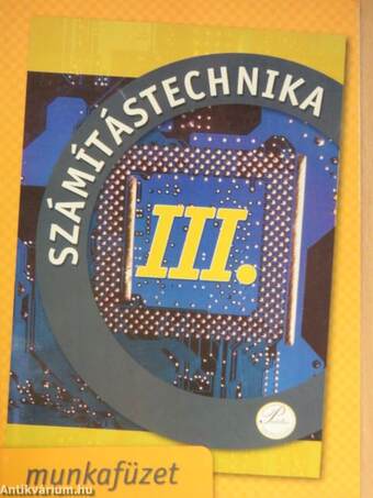 Számítástechnika III. munkafüzet