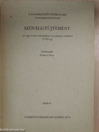 Szöveggyűjtemény az egyetemes történelem tanulmányozásához 1789-ig