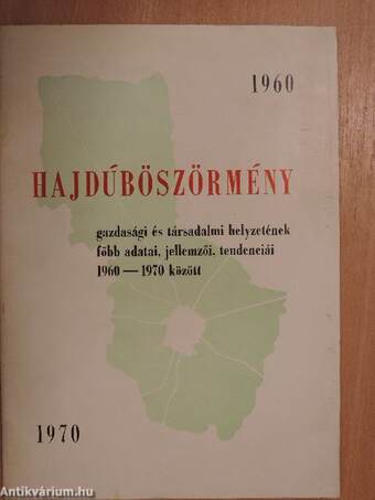 Hajdúböszörmény gazdasági és társadalmi helyzetének főbb adatai, jellemzői, tendenciái 1960-1970 között