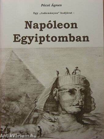 Egy "tudományos" hadjárat: Napóleon Egyiptomban