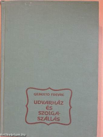 Udvarház és szolgaszállás