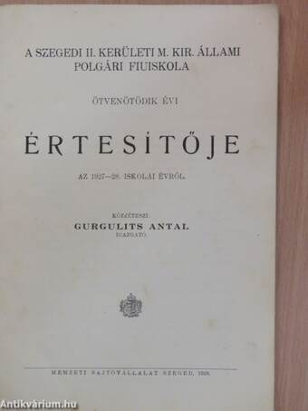 A szegedi II. kerületi M. Kir. Állami Polgári Fiuiskola ötvenötödik évi értesítője az 1927-28. iskolai évről