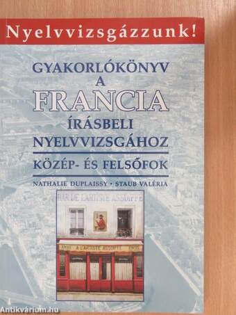 Gyakorlókönyv a francia írásbeli nyelvvizsgához