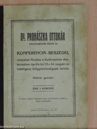 Dr. Prohászka Ottokár székesfehérvári püspök úr konferencia-beszédei