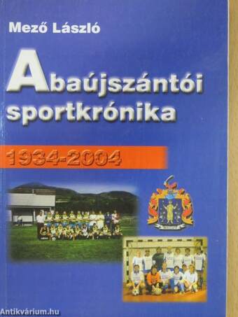 Abaújszántói sportkrónika 1934-2004