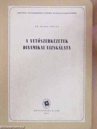 A vetőszerkezetek dinamikai vizsgálata