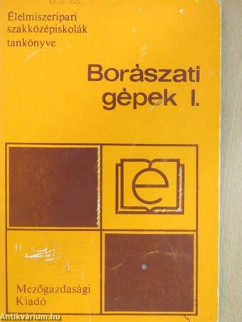 Borászati gépek I.