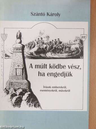 A múlt ködbe vész, ha engedjük