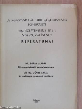 A magyar fül-orr-gégeorvosok egyesülete 1967. szeptember 8 és 9-i nagygyűlésének referátumai