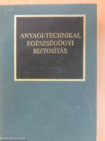 Anyagi-technikai, egészségügyi biztosítás