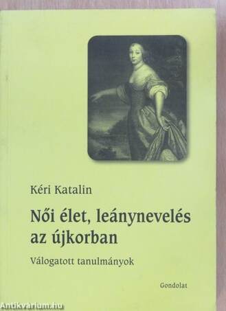 Női élet, leánynevelés az újkorban