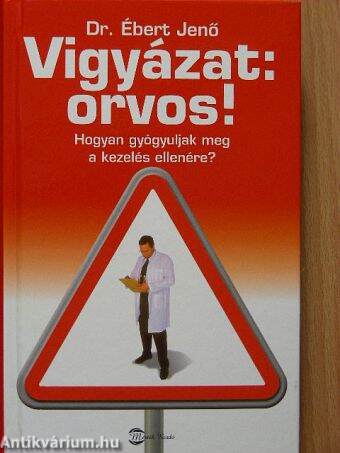 Vigyázat: orvos!