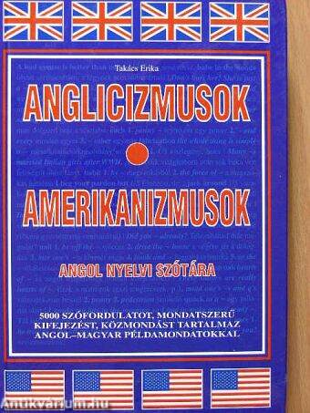 Anglicizmusok, amerikanizmusok angol nyelvi szótára