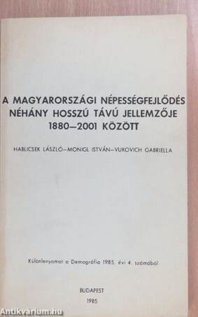 A magyarországi népességfejlődés néhány hosszú távú jellemzője 1880-2001 között
