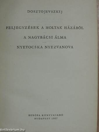 Feljegyzések a holtak házából/A nagybácsi álma/Nyetocska Nyezvanova