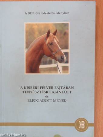 A kisbéri-félvér fajtában tenyésztésre ajánlott és elfogadott mének 2001.