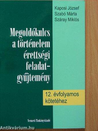 Megoldókulcs a történelem érettségi feladatgyűjtemény 12. évfolyamos kötetéhez