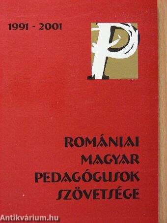 Tíz éves a Romániai Magyar Pedagógusok Szövetsége