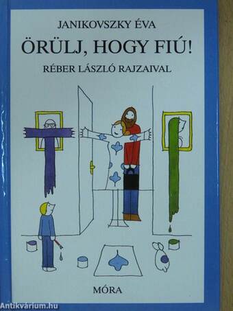 Örülj, hogy fiú!/Örülj, hogy lány! I-II.