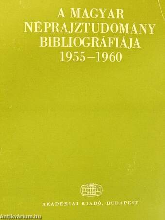 A magyar néprajztudomány bibliográfiája 1955-1960