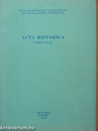 Acta Historica Tomus XXVI.