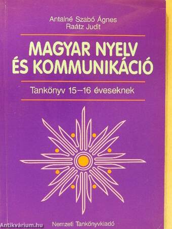 Magyar nyelv és kommunikáció - Tankönyv 15-16 éveseknek