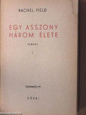 Egy asszony három élete I-II.