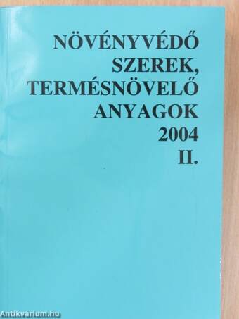 Növényvédő szerek, termésnövelő anyagok 2004. II.