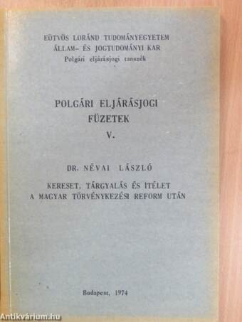 Kereset, tárgyalás és ítélet a magyar törvénykezési reform után