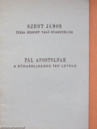 Szent János írása szerint való evangyéliom/Pál apostolnak a rómabeliekhez írt levele