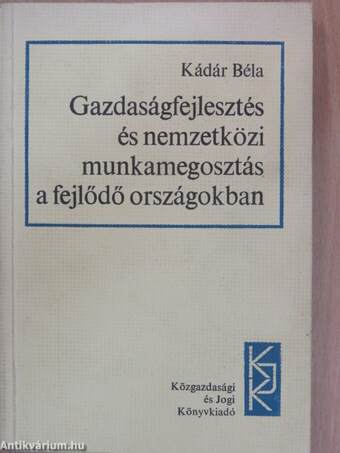 Gazdaságfejlesztés és nemzetközi munkamegosztás a fejlődő országokban