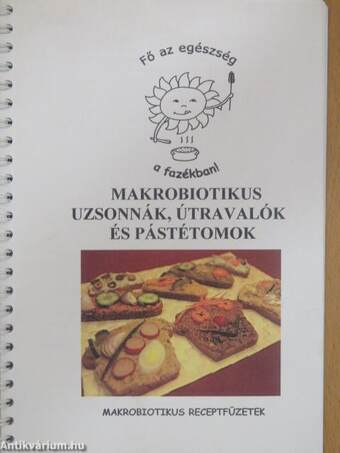 Makrobiotikus uzsonnák, útravalók és pástétomok