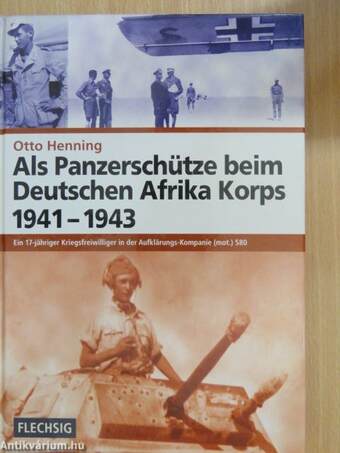 Als Panzerschütze beim Deutschen Afrika Korps 1941-1943