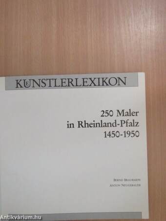 Künstlerlexikon, 250 Maler in Rheinland-Pfalz 1450-1950