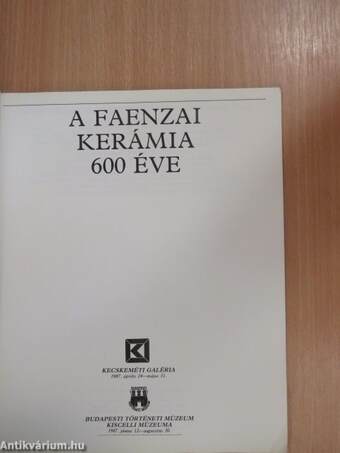 A faenzai kerámia 600 éve