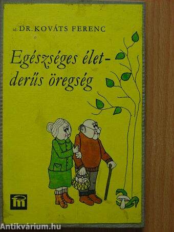 Egészséges élet - derűs öregség