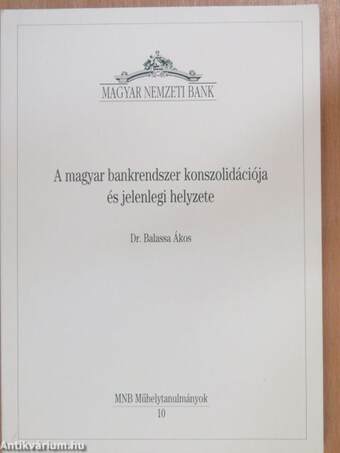 A magyar bankrendszer konszolidációja és jelenlegi helyzete